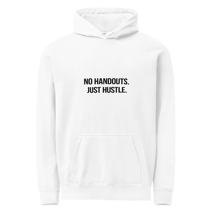 NO HANDOUTS. JUST HUSTLE. (White Edition) product image (1)