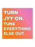 JYY Sticker: Turn JYY On. Tune Everything Else Out.