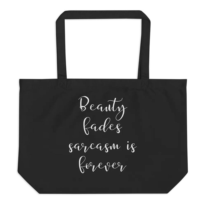 Beauty Fades Sarcasm Is Forever Tote Bag product image (2)