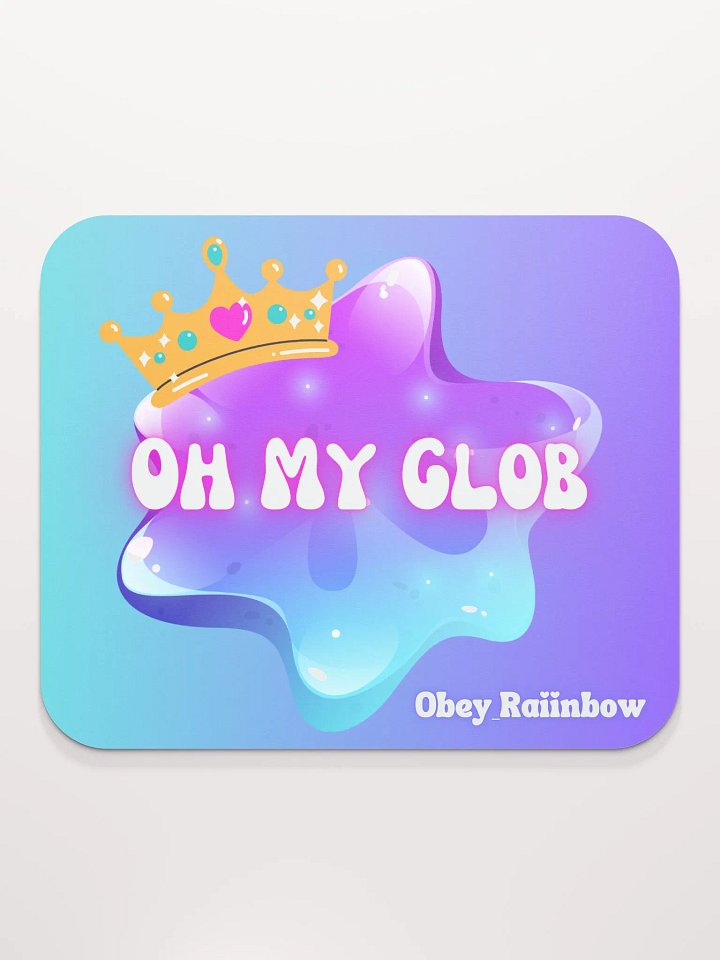 Oh My Glob Crown Mousepad product image (2)