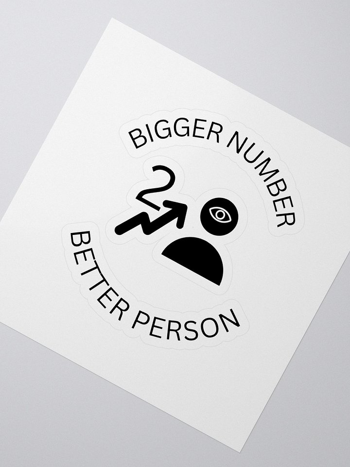 Bigger Number Better Person Sticker product image (2)