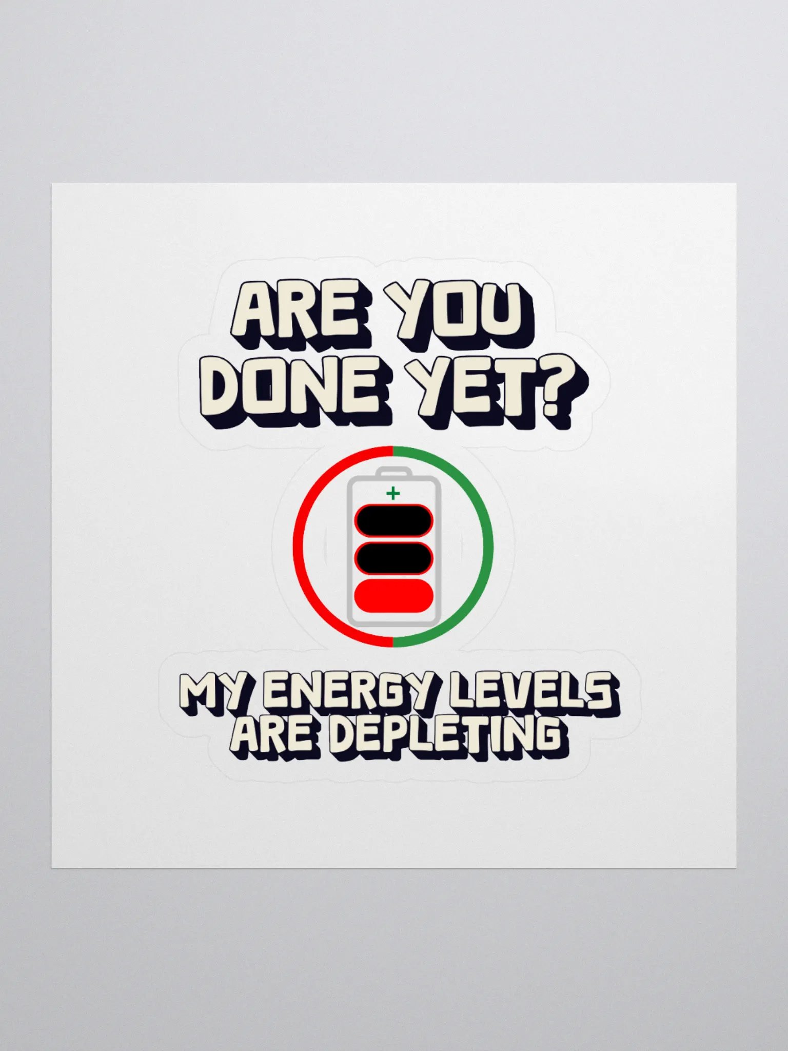 Are You Done Yet? Funny Sticker product image (1)