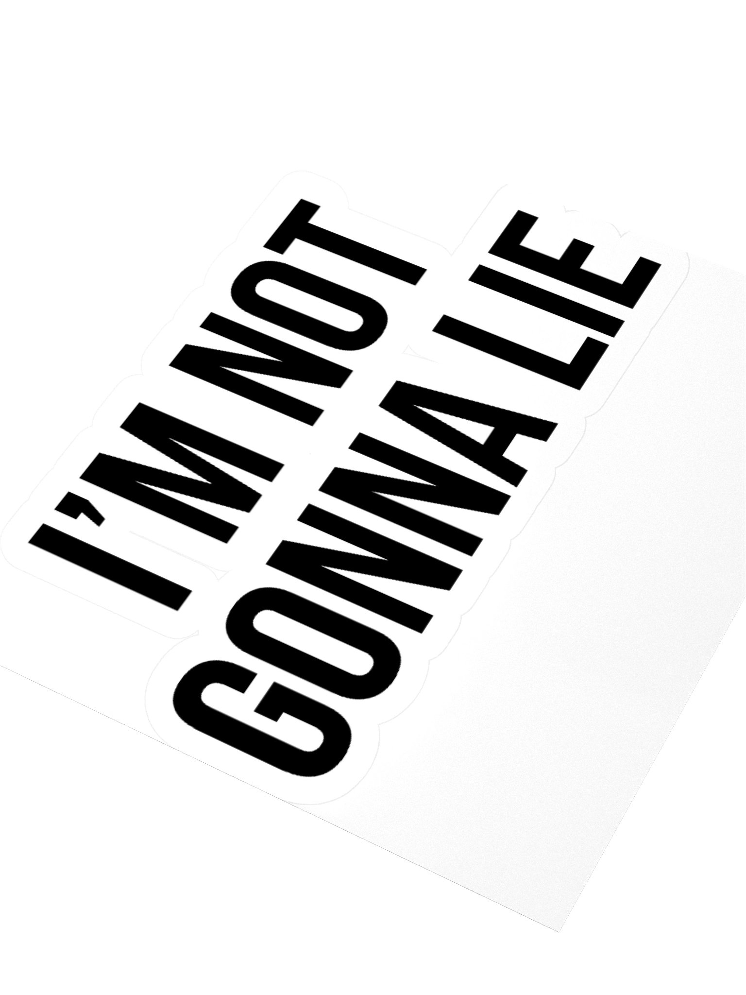 "I'm Not Gonna Lie" Sticker product image (3)