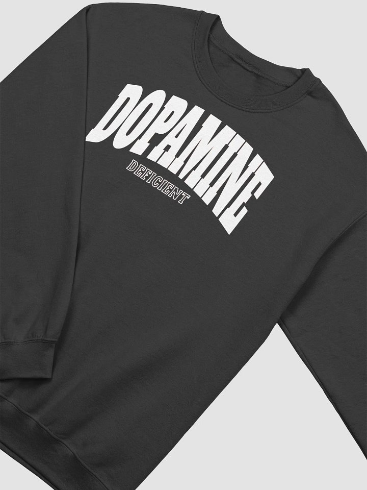 Dopamine Deficient Unisex Sweatshirt product image (2)
