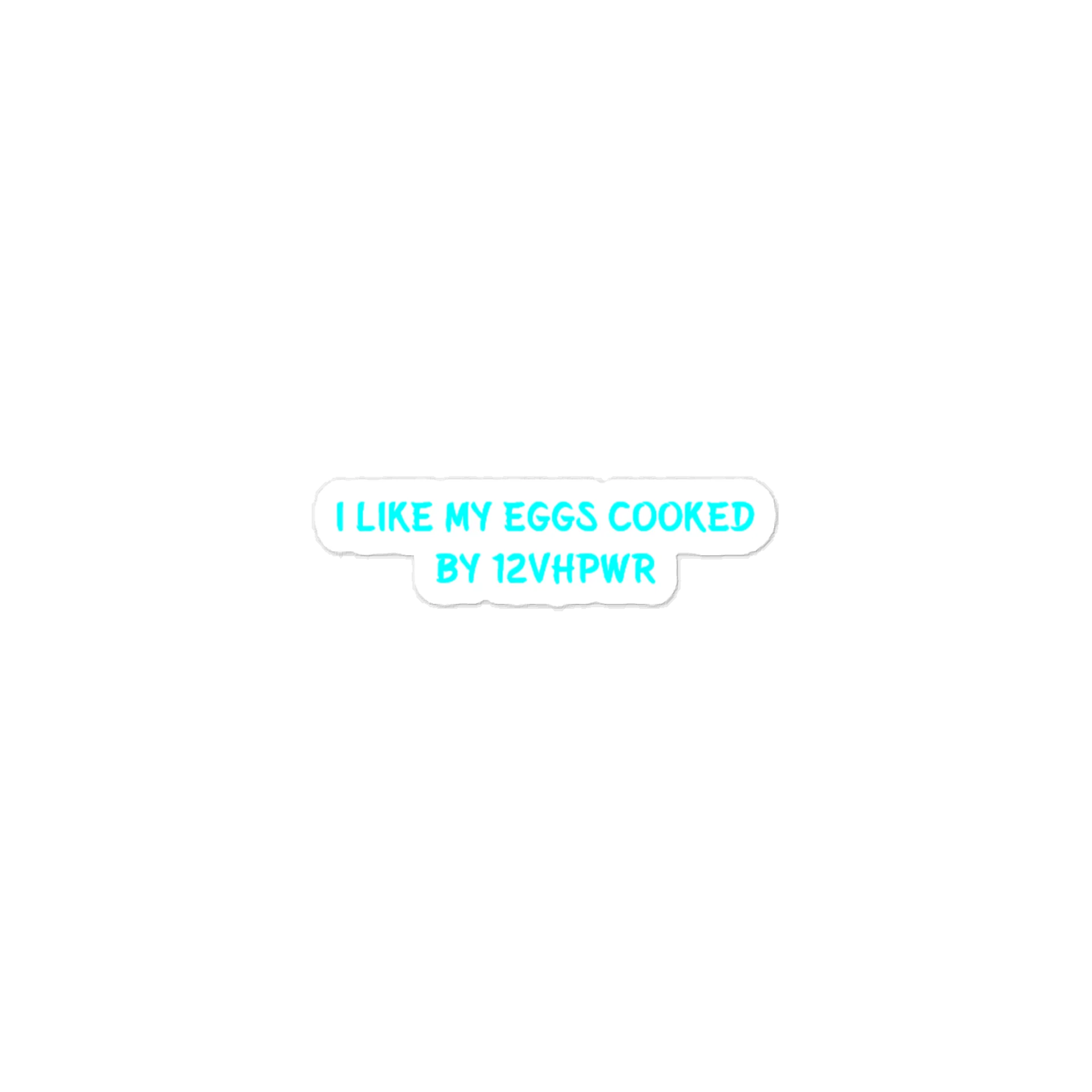 I Like My Eggs Cooked BY 12VHPWR. Meme Sticker product image (1)