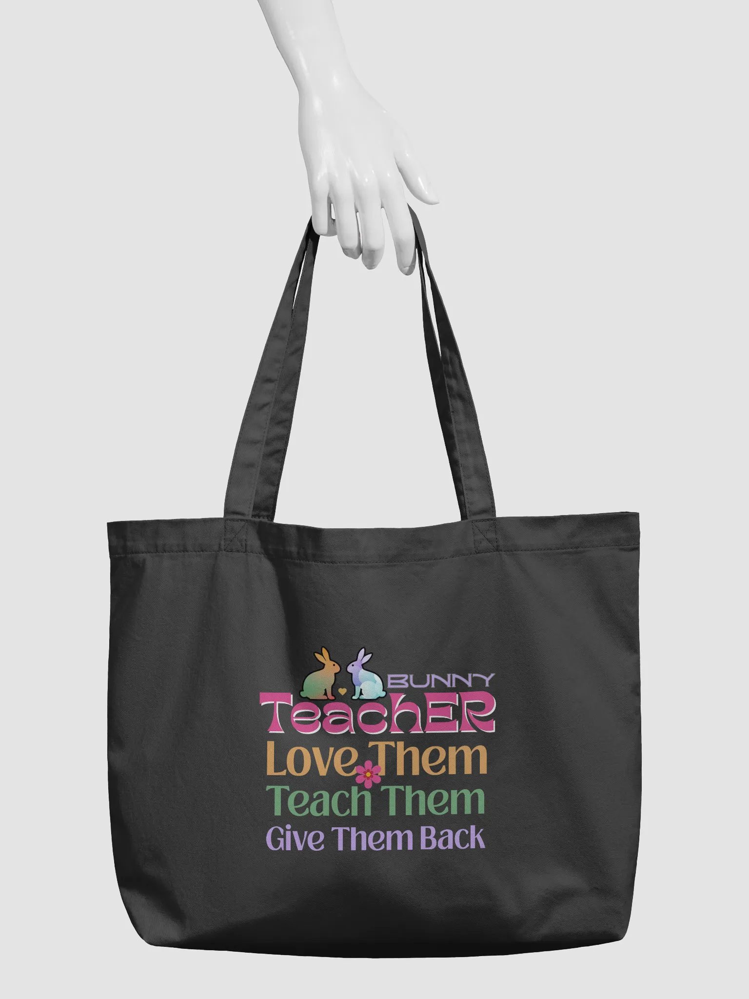 Bunny Teacher, Love, Teach, Give Them Back. Teacher Eco Tote Bag product image (4)