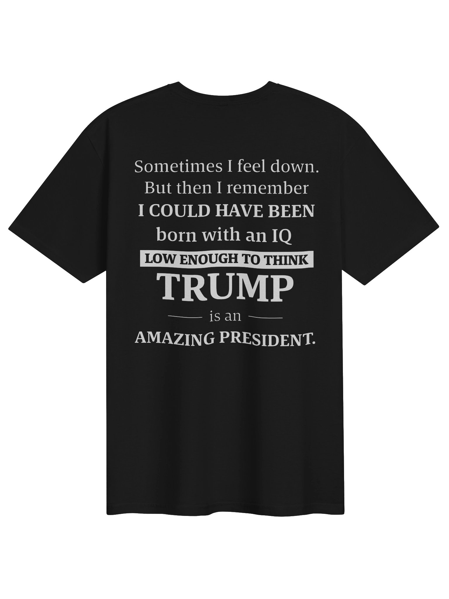 Sometimes I Feel Down But Then I Remember Funny Liberal Shirt product image (1)