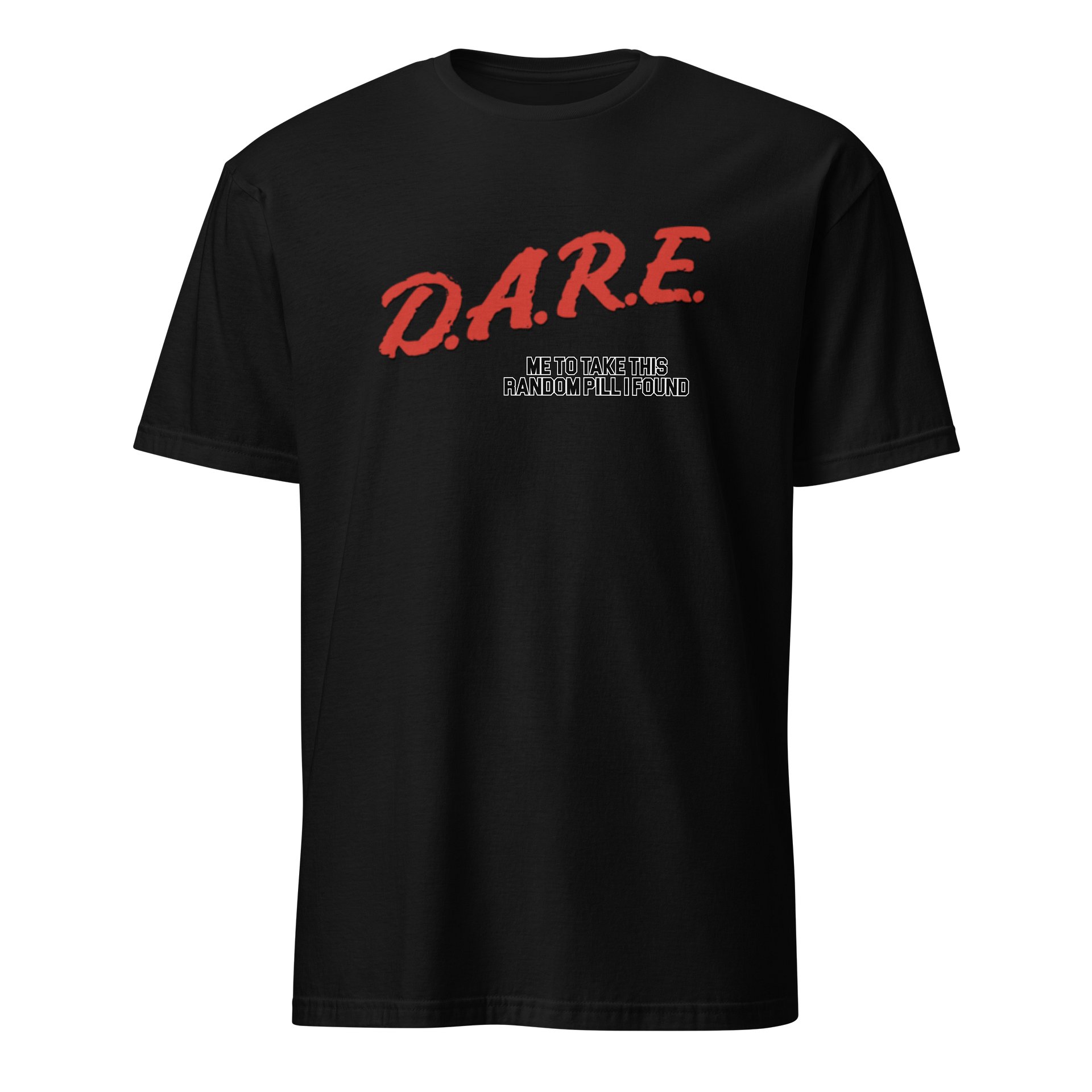 D.A.R.E. Me to Take This Random Pill Shirt product image (1)
