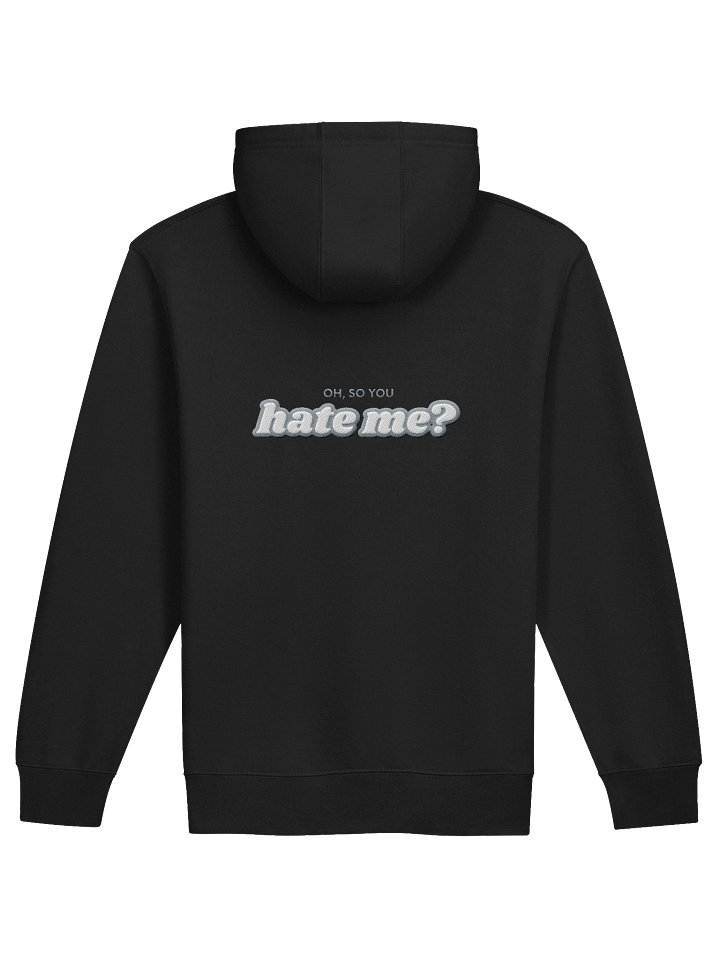 Oh, So You Hate Me? Zip Hoodie product image (16)