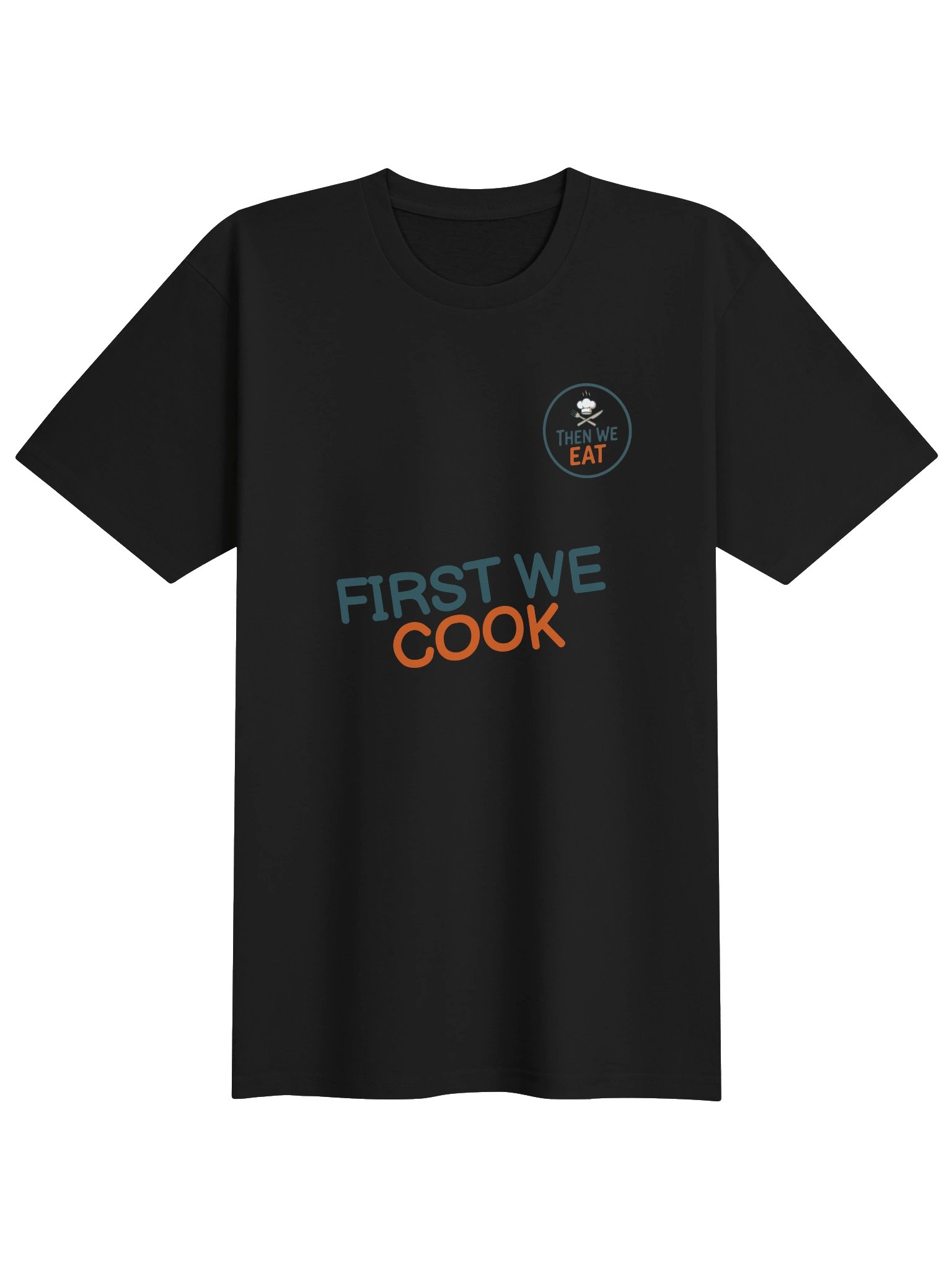 Men’s "First We Cook, Then We Eat" Signature Tee product image (1)