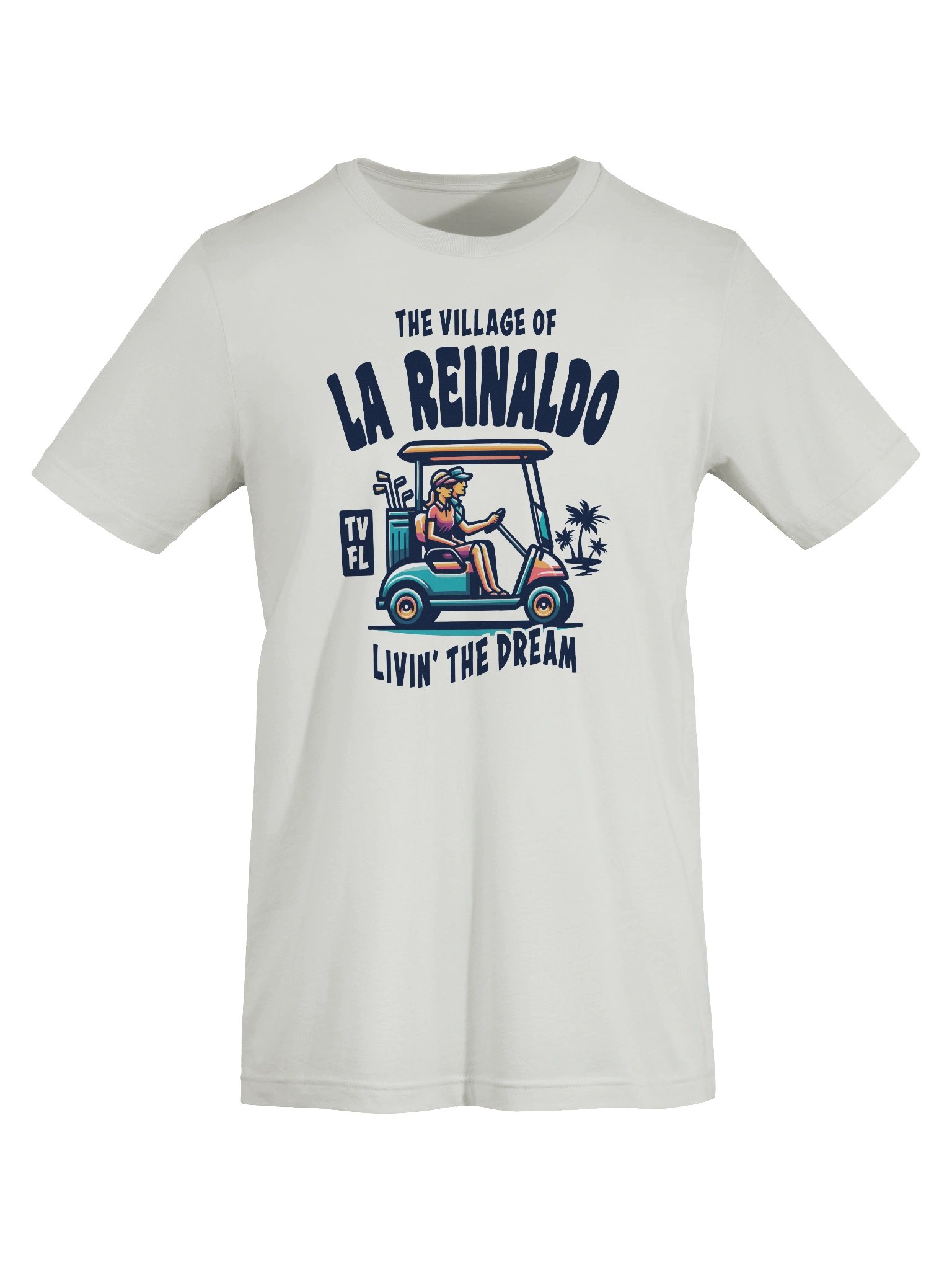 The Village of La Reinaldo TV FL Golf Cart Design T-Shirt product image (58)