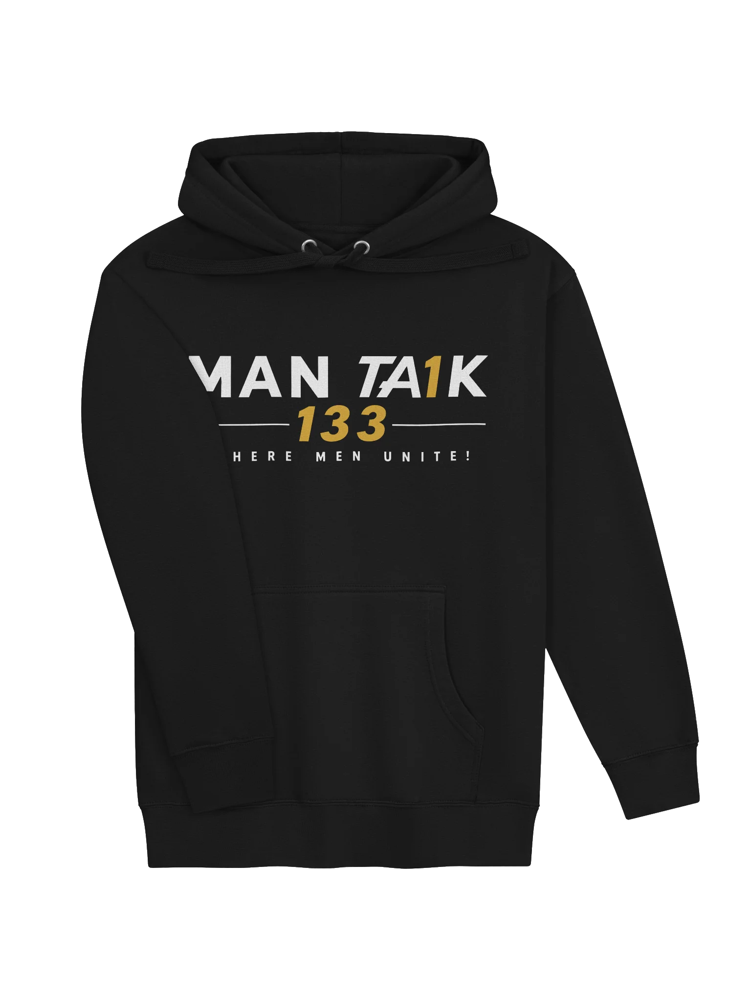 MAN TA1K 133 “Where Men Unite!” Signature Hoodie | Inspirational Streetwear| Wear the Mission. Represent the Brotherhood. product image (30)