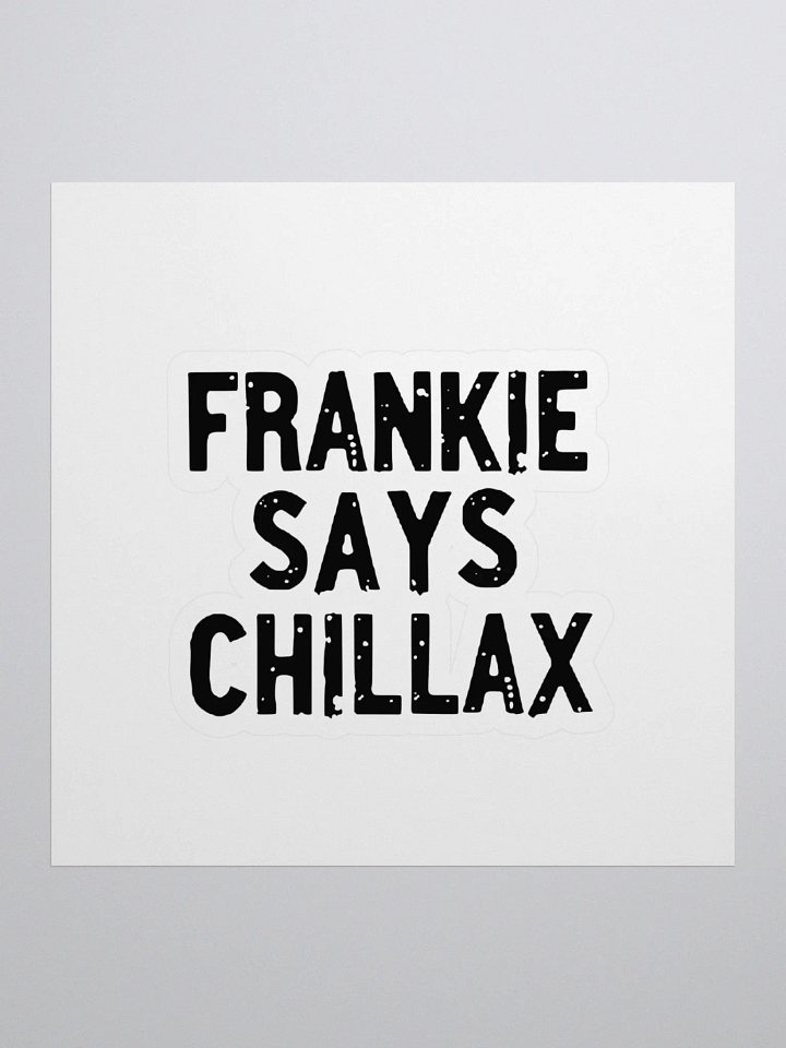 Chillax with Frankie Kiss Cut Stickers product image (1)