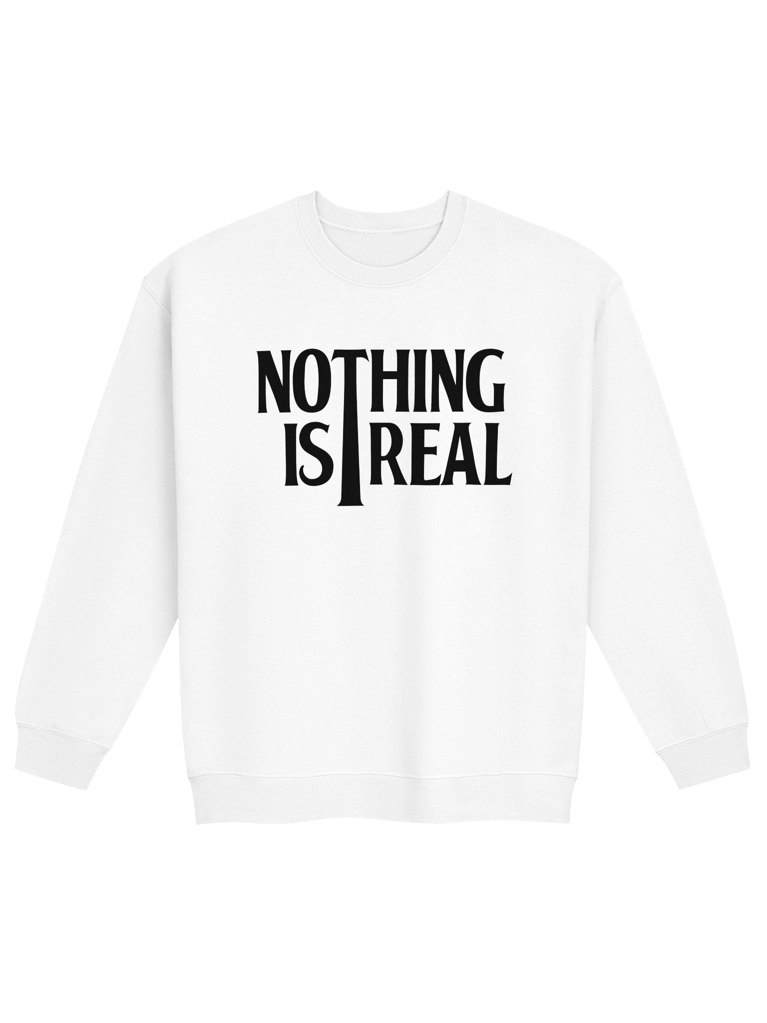 Nothing is Real (White Print) Crewneck Sweatshirt product image (21)