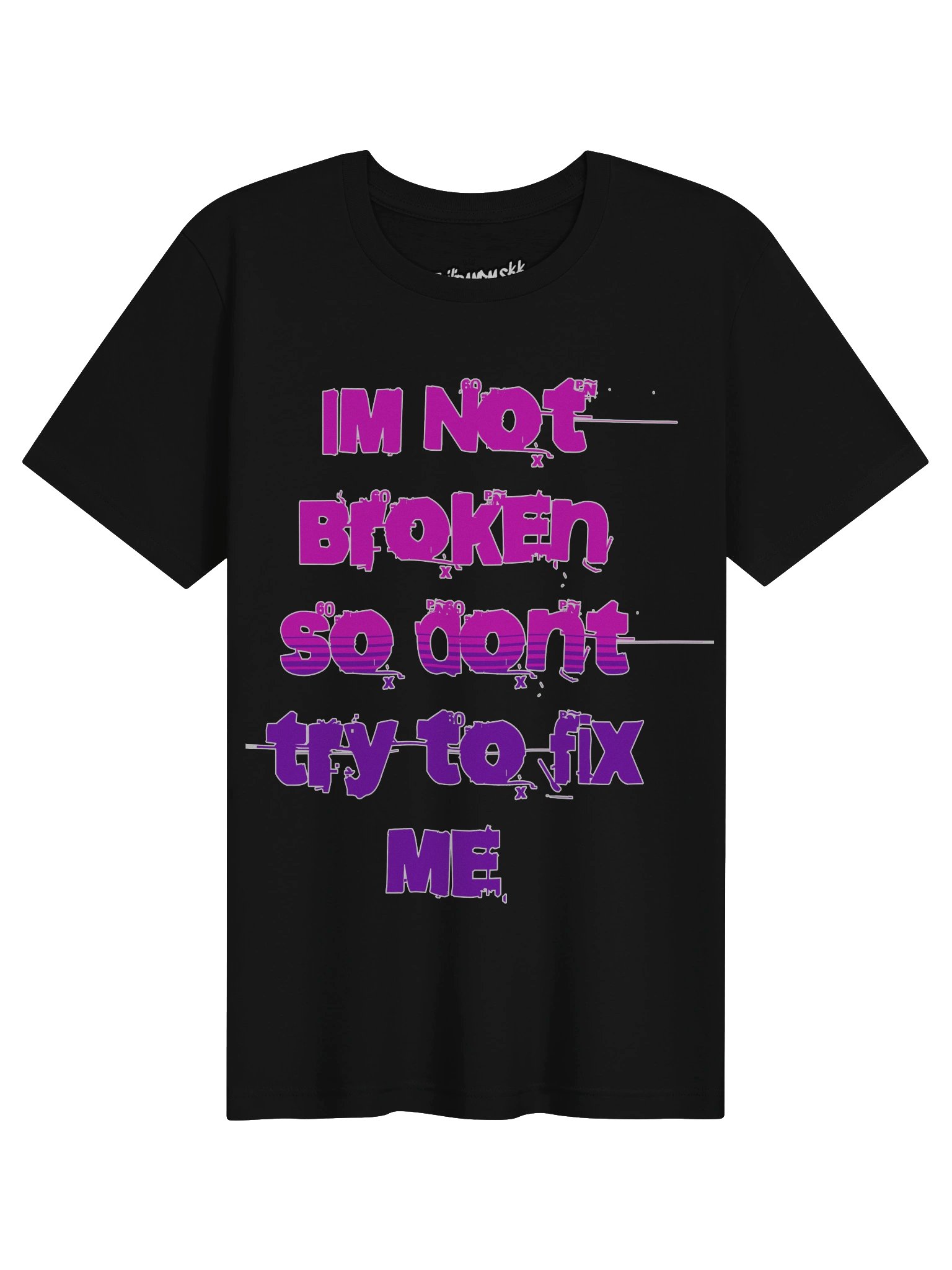 Im Not Broken Designs Tee product image (1)
