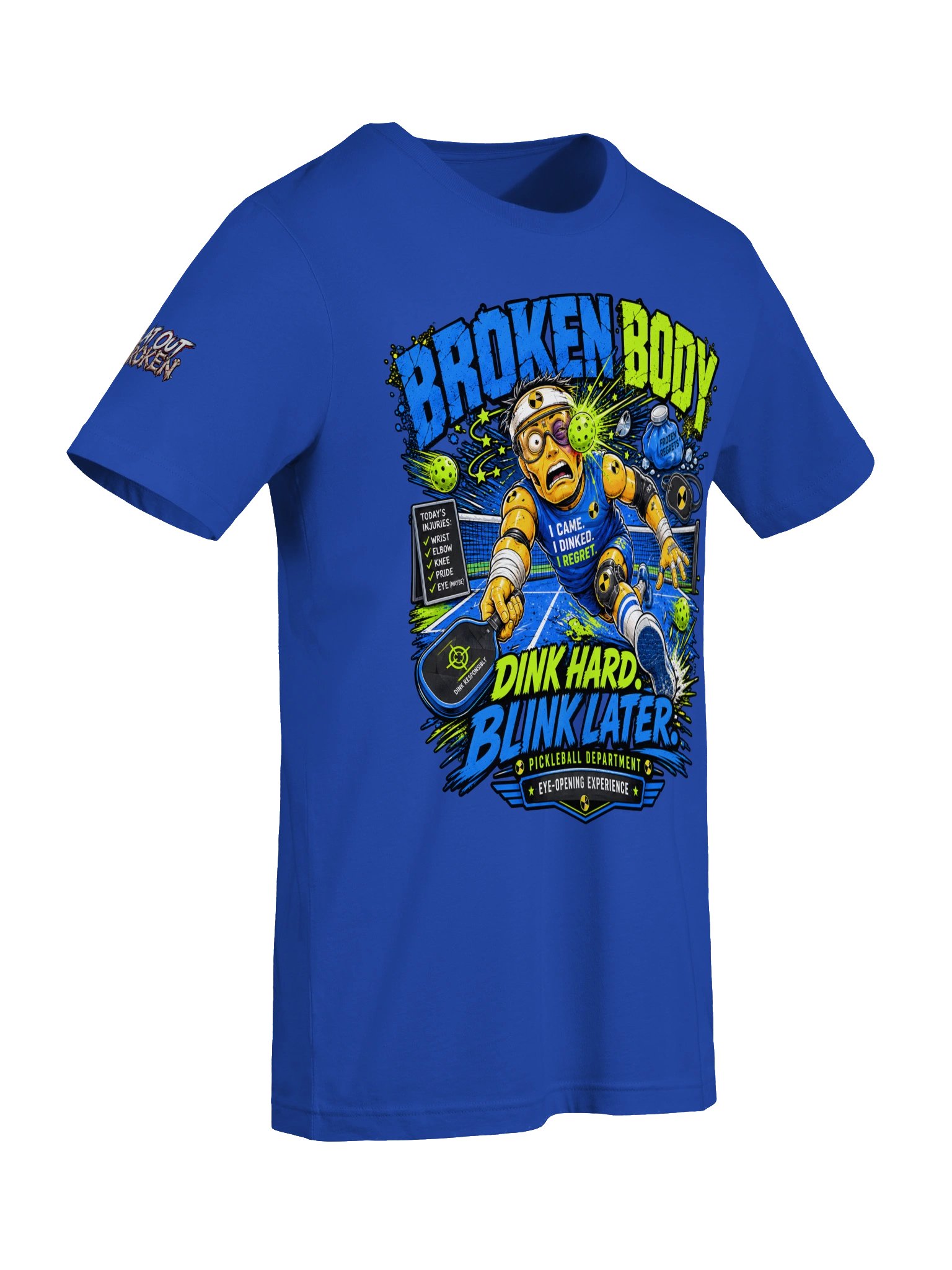FLAT OUT BROKEN™ — DINK HARD. BLINK LATER. — T-SHIRT product image (37)