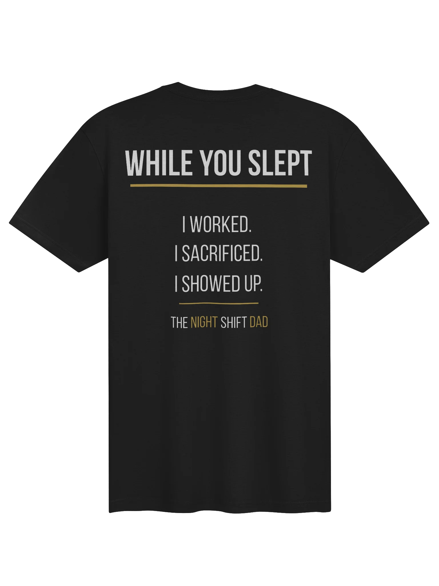 While You Slept - The Night Shift Dad Tee product image (4)
