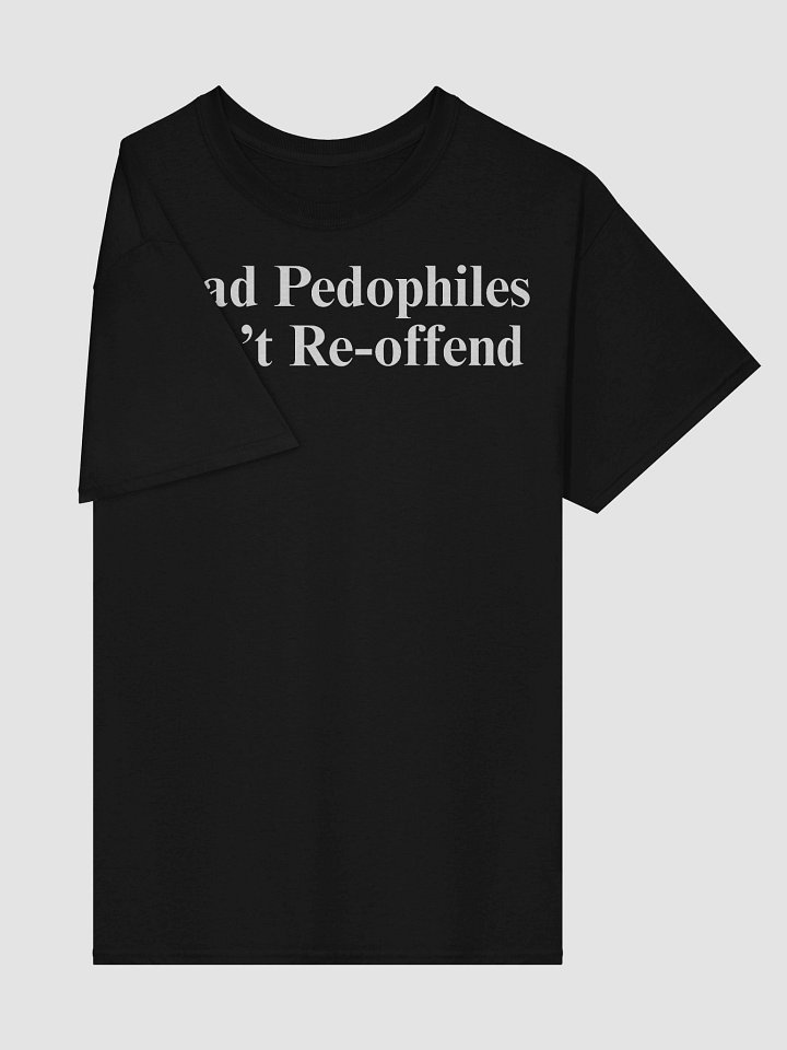 Dead Pedophiles Don't Reoffend Shirt - Child Abuse Prevention Month product image (2)