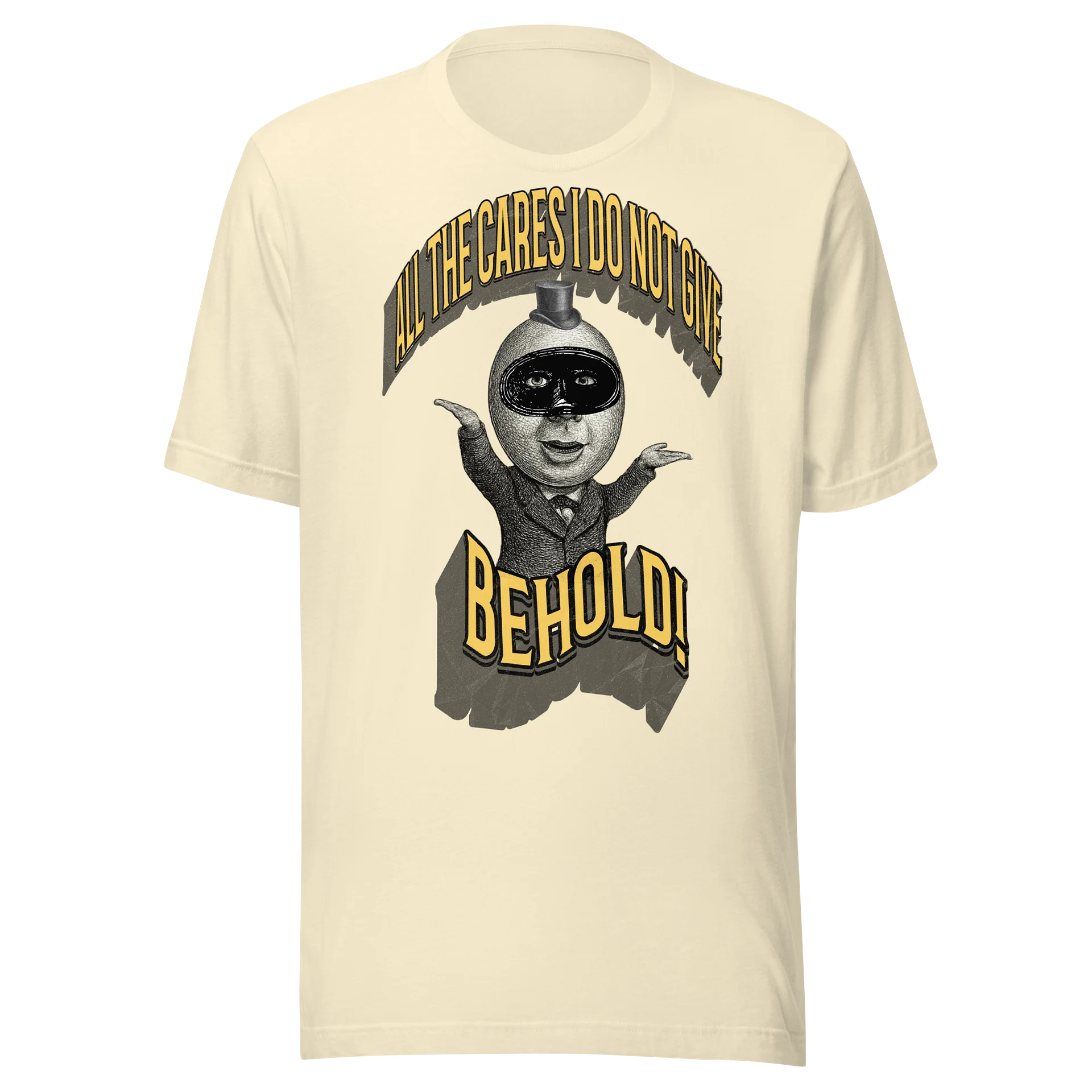 Behold! All the Cares I Do Not Give T-Shirt product image (1)