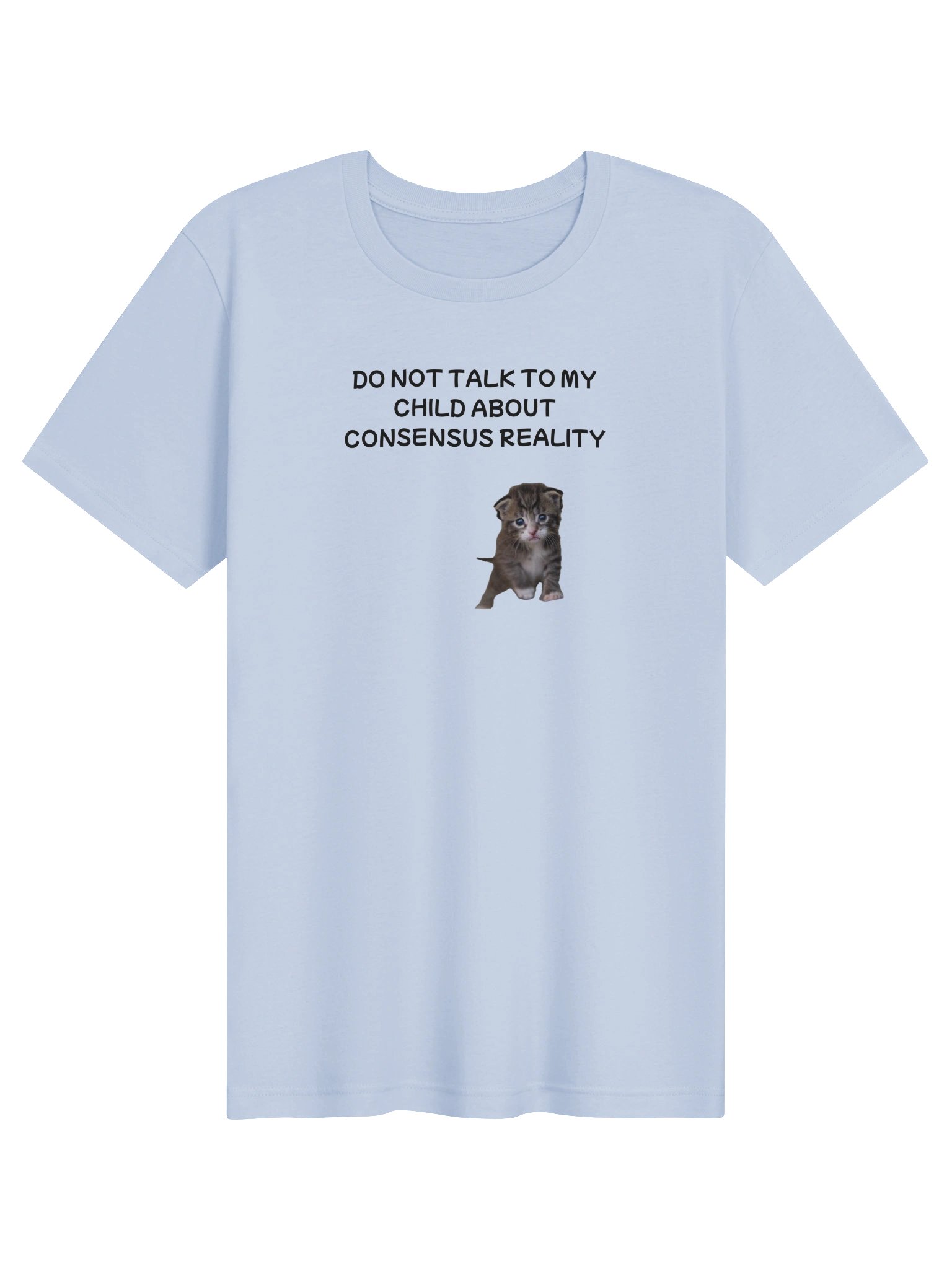 Don't talk to my child about consensus reality supersoft t-shirt product image (2)