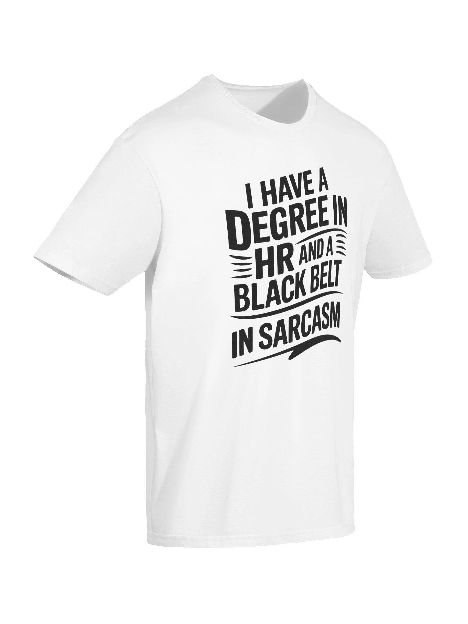 I Have a Degree in HR and a Black Belt in Sarcasm product image (6)