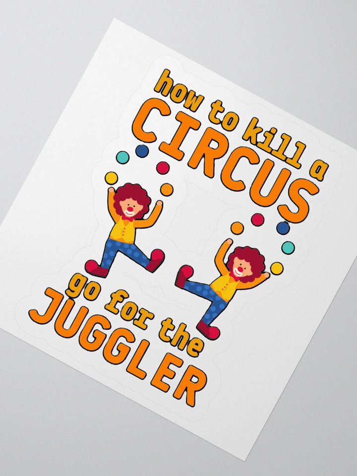 HOW TO KILL A CIRCUS : GO FOR THE JUGGLER product image (6)