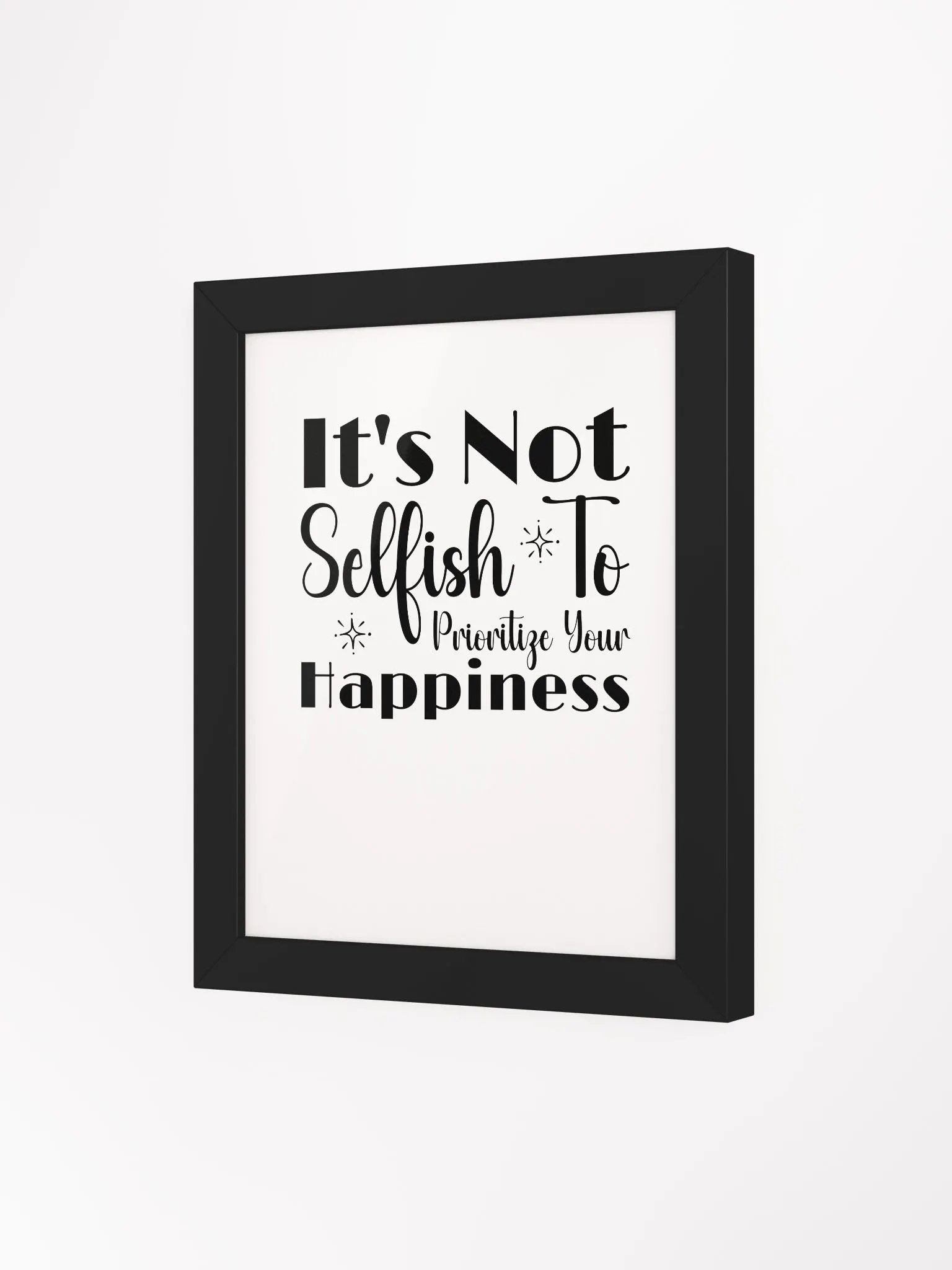It Is Not Selfish To Prioritize Your Happiness Eco Framed Poster product image (4)