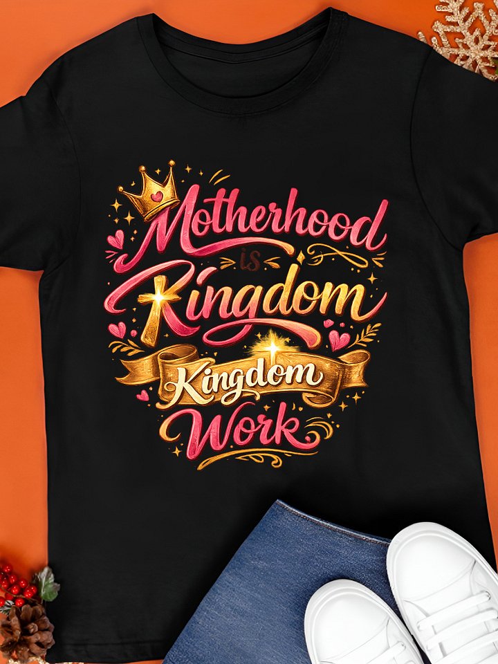 Motherhood Is Kingdom Work Shirt product image (1)
