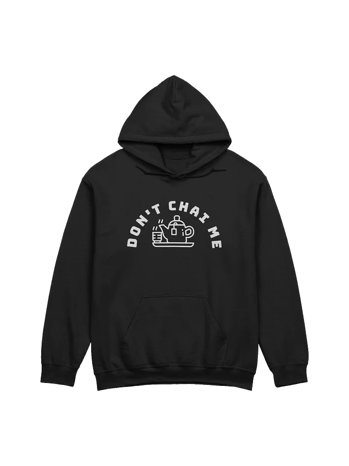 Don't Chai Me Teapot Hoodie product image (7)