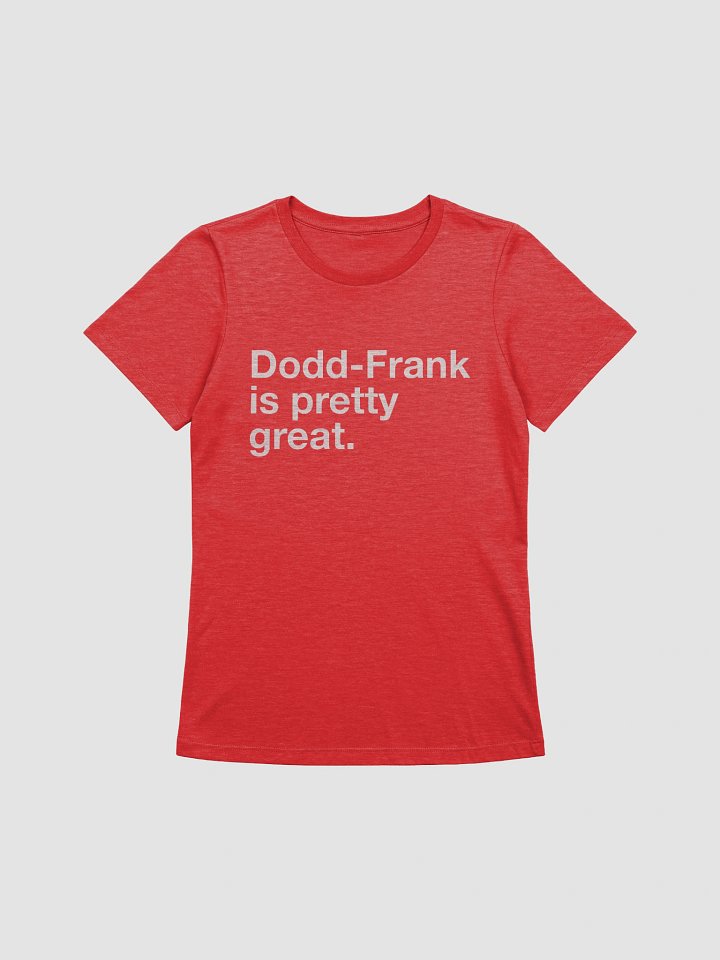 Dodd-Frank is Pretty Great Women's Cut T-Shirt (White) product image (5)