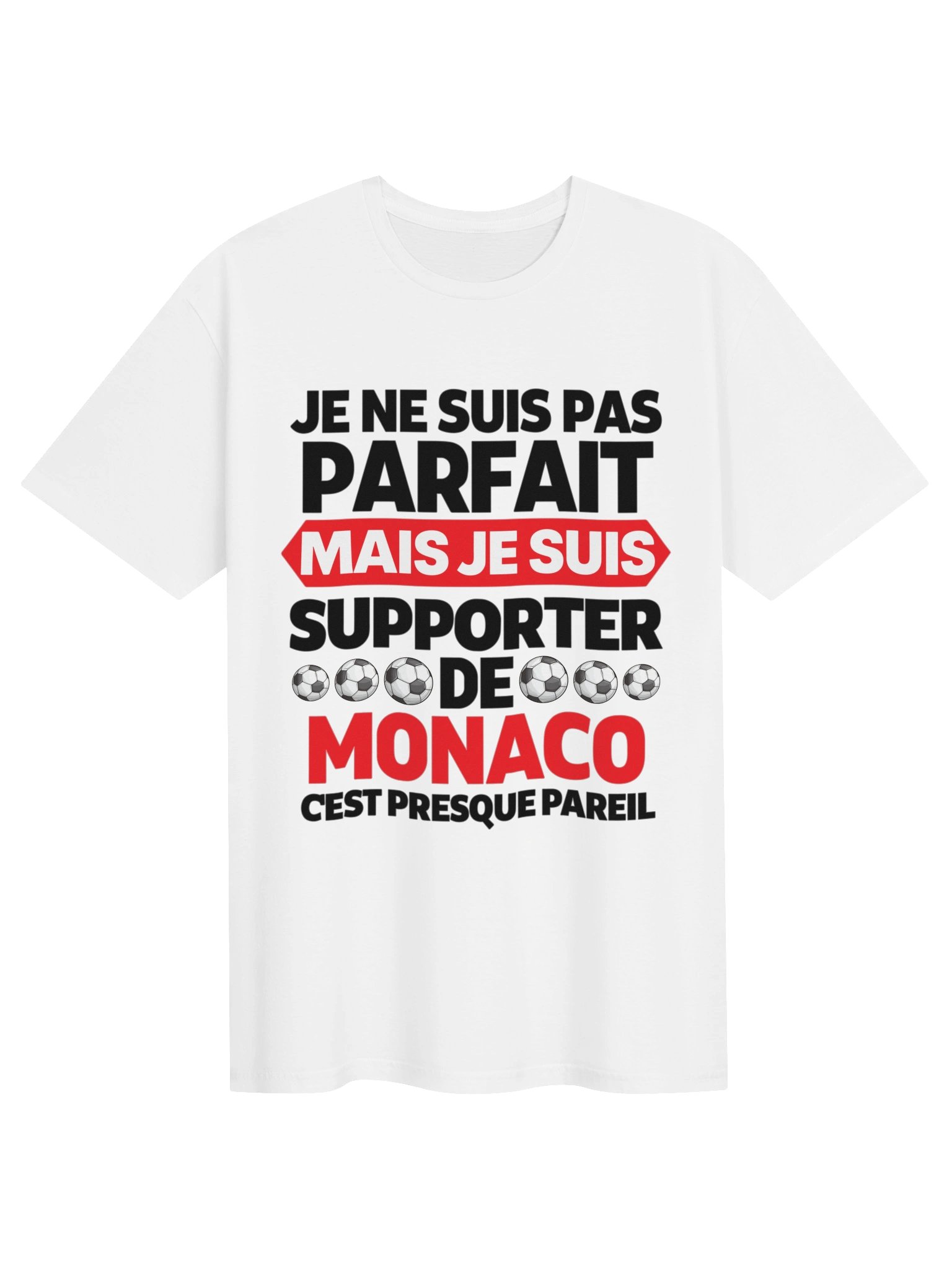 je ne suis pas parfait mais je suis supporter de monaco c'est presque pareil product image (1)