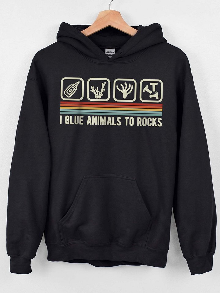 Glue Animals to Rocks Hooded Sweatshirt – Funny Reef Tank Coral Fragging Sweatshirt for Reef Aquarium Keepers product image (1)