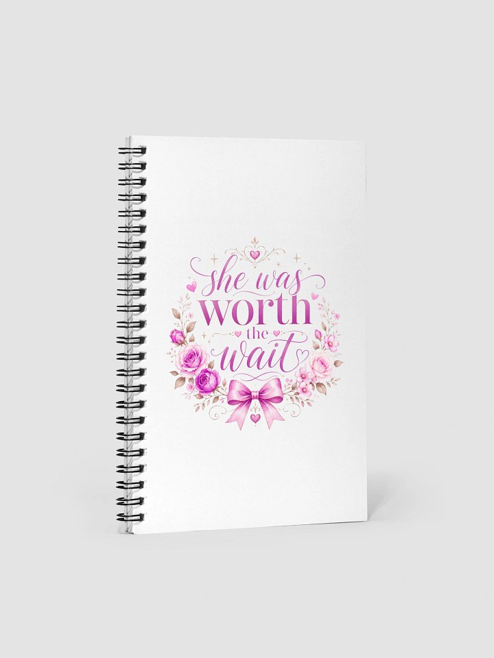 She Was Worth the Wait Spiral Notebook product image (1)