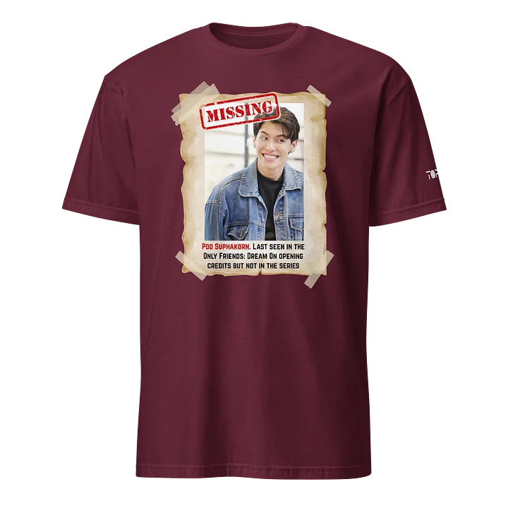 "Missing Pod" - Only Friends: Dream On Tee product image (25)
