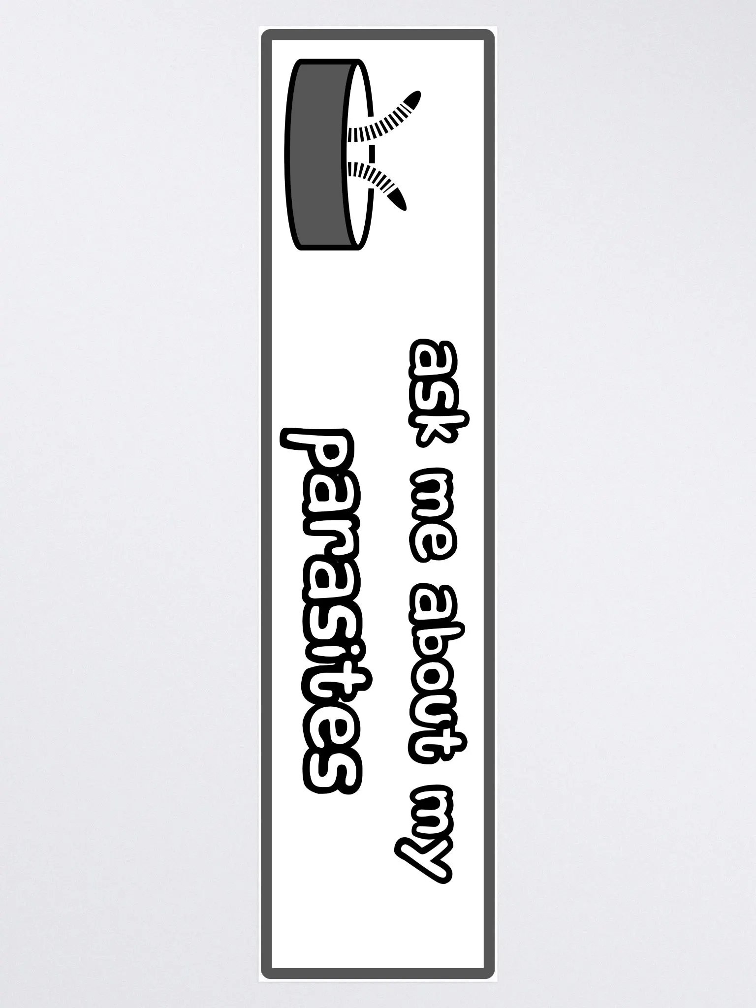 ask me about my parasites bumper sticker product image (4)