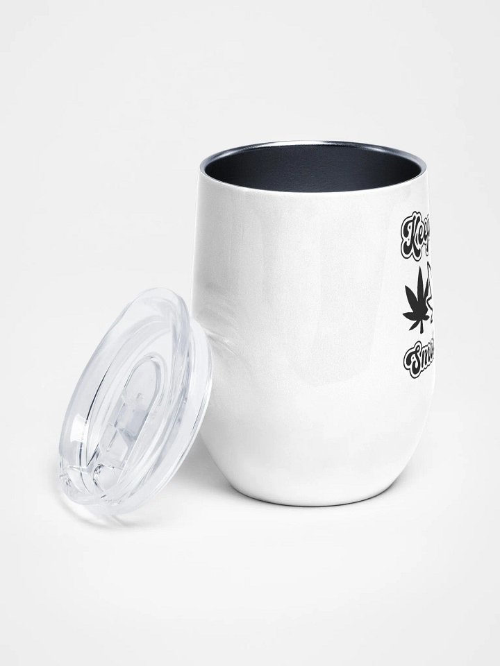 Keep Calm & Smoke Weed - Wine Tumbler product image (2)