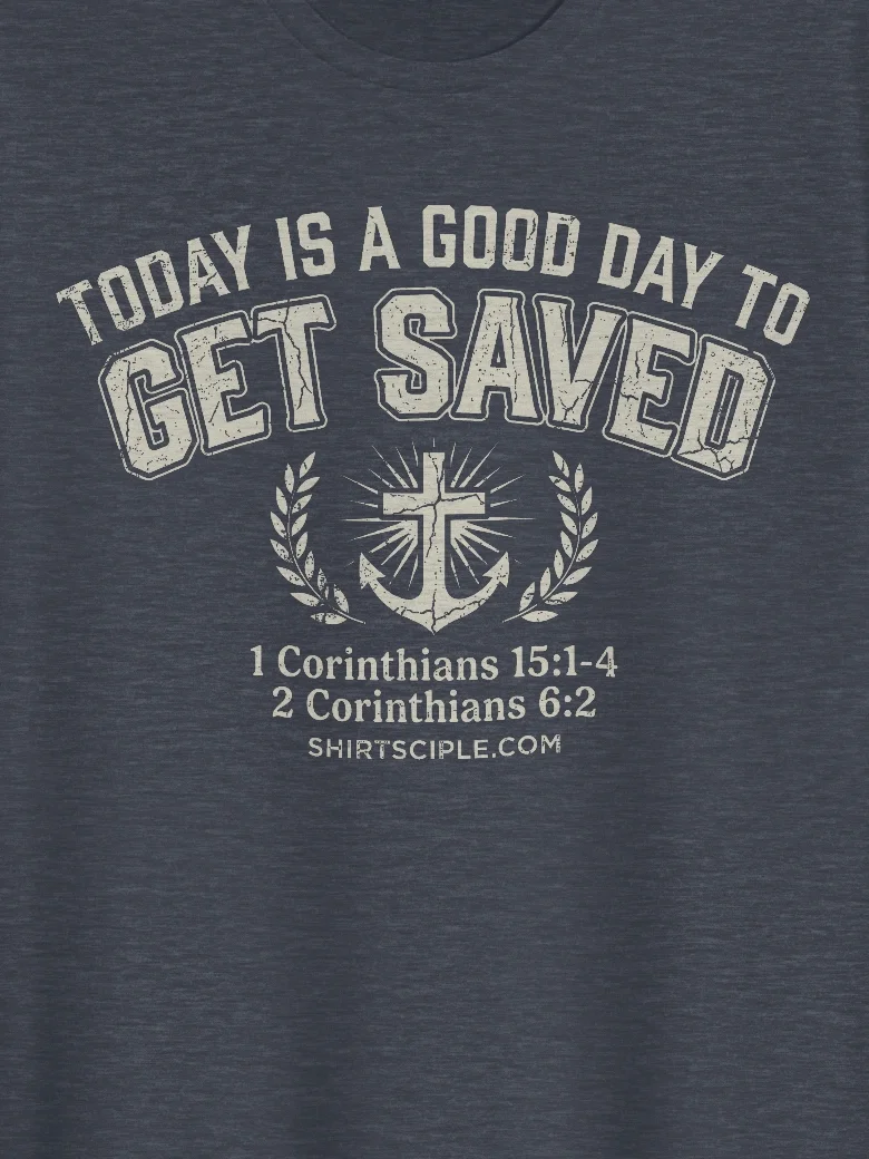 Today Is A Good Day To Get Saved T-Shirt product image (10)
