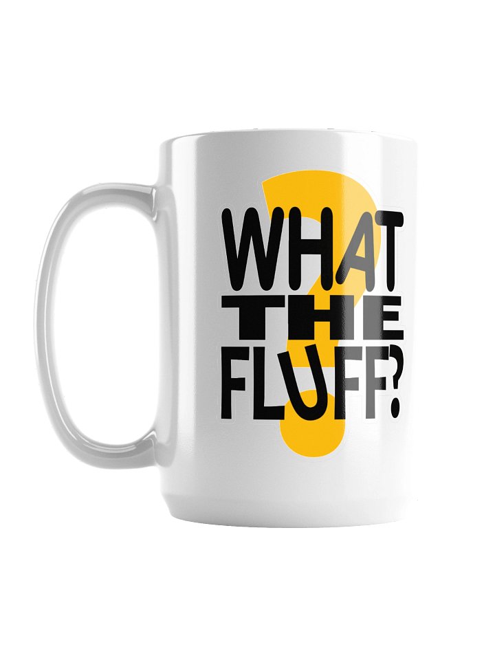 What The Fluff Mug | Tasse product image (1)