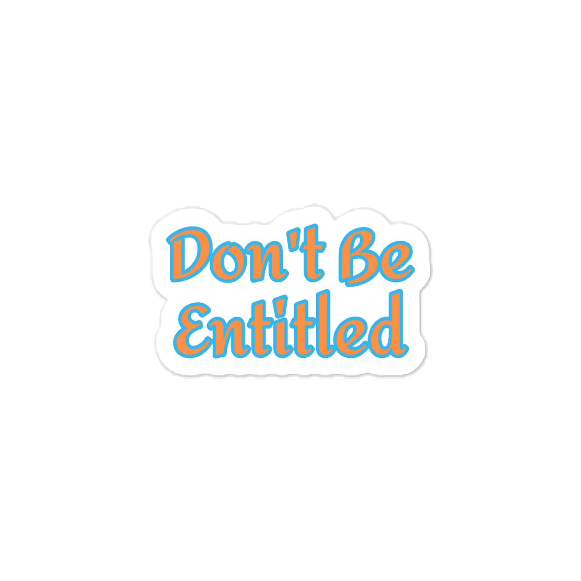 Don't Be Entitled Sticker product image (1)