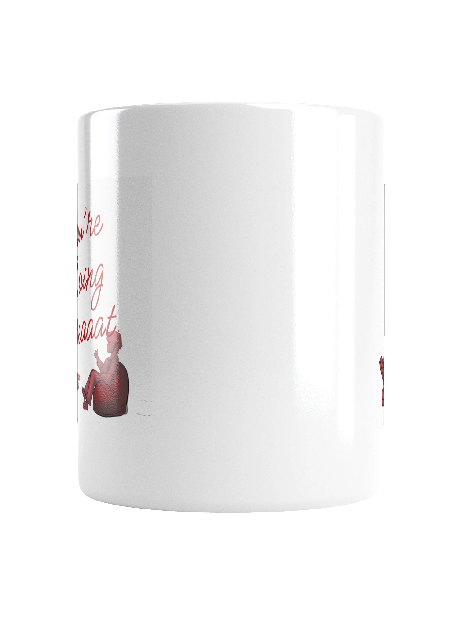 You're Doing Greaaat Coffee Mug product image (16)