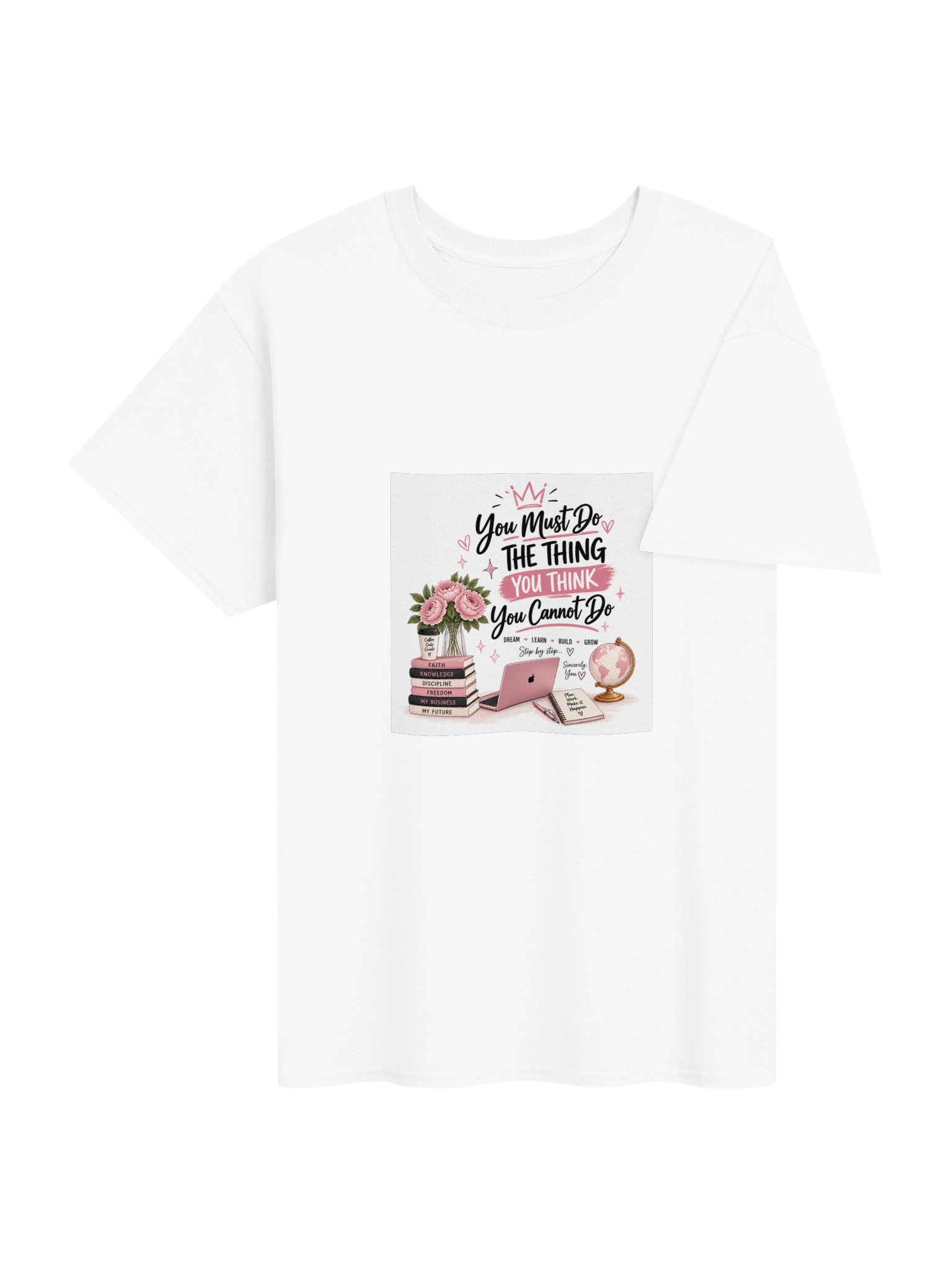 You Must Do the Thing You Think You Cannot Do — T-Shirt product image (4)