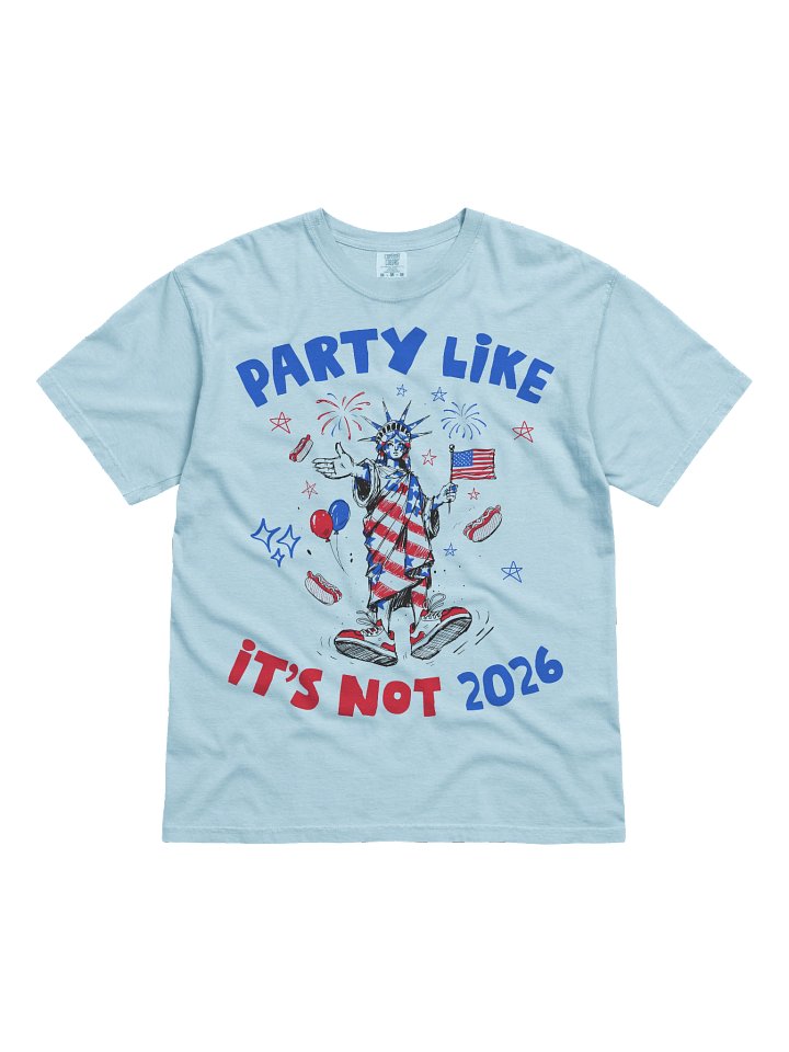 Anti Trump Party Like It's Not 2026, Political Satire, USA 250 Bday Shirt product image (57)