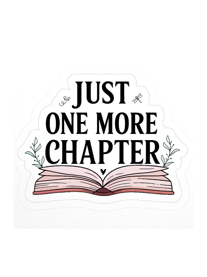 Sticker ~ Just One More Chapter Bookish Aesthetic product image (2)
