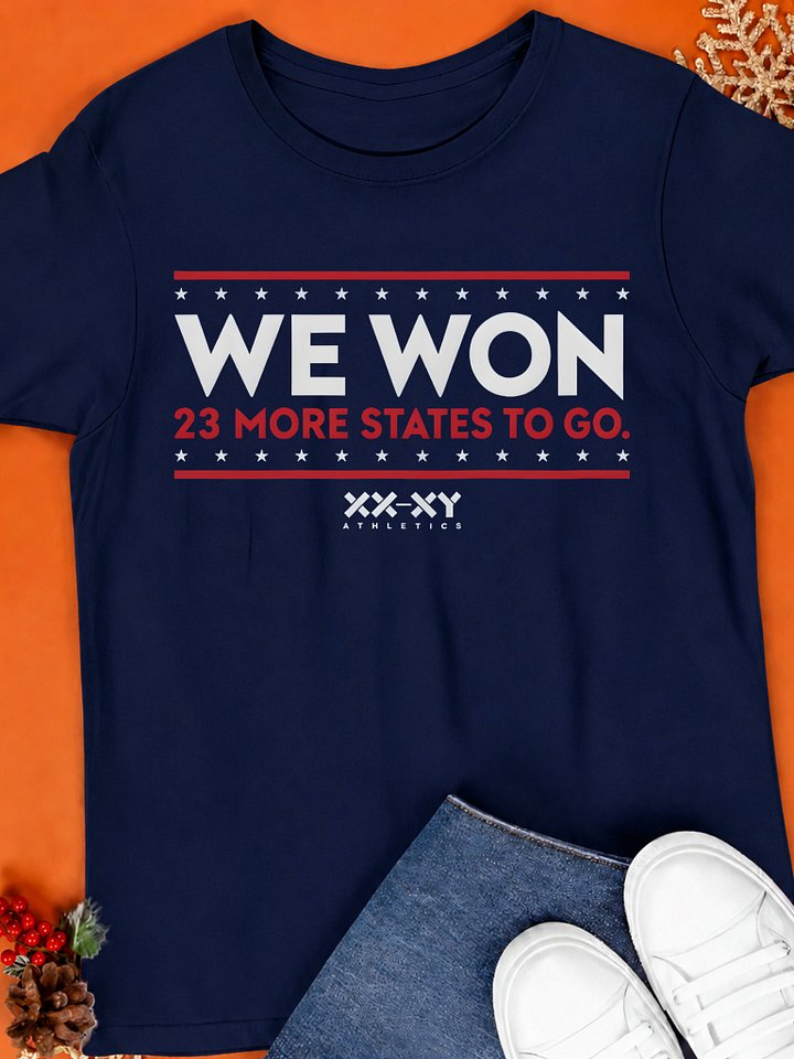 We Won 23 More States To Go Shirt product image (1)