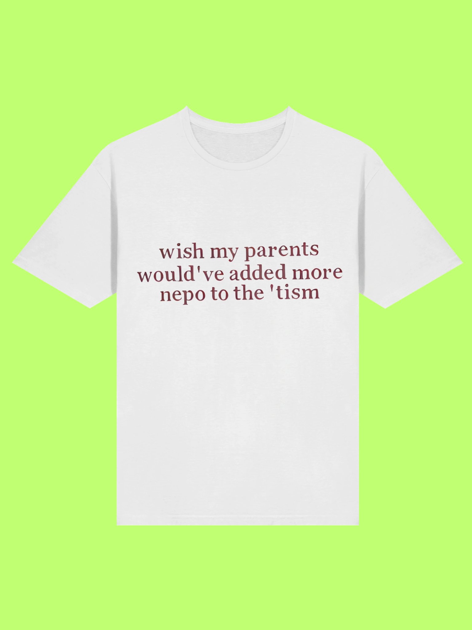 Wish My Parents Would’ve Added More Nepo to the ’tism Shirt product image (69)