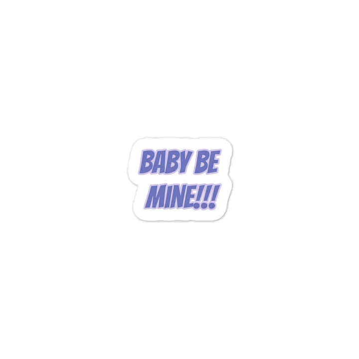 Baby Be Mine Sticker product image (1)