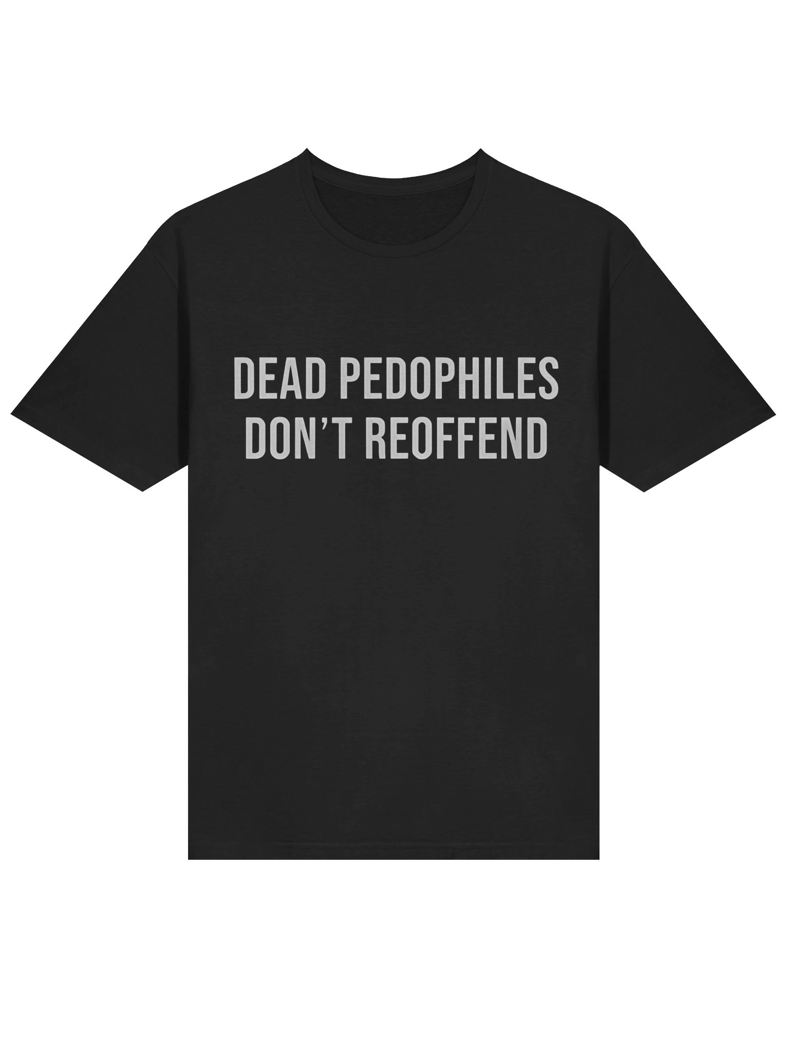 Dead Pedophiles Don't Reoffend Shirt product image (2)