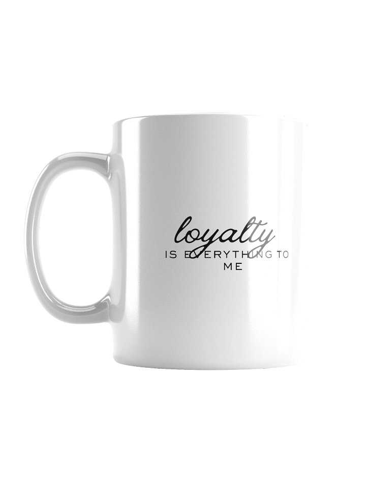 Loyalty Is Everything Glossy Mug product image (1)