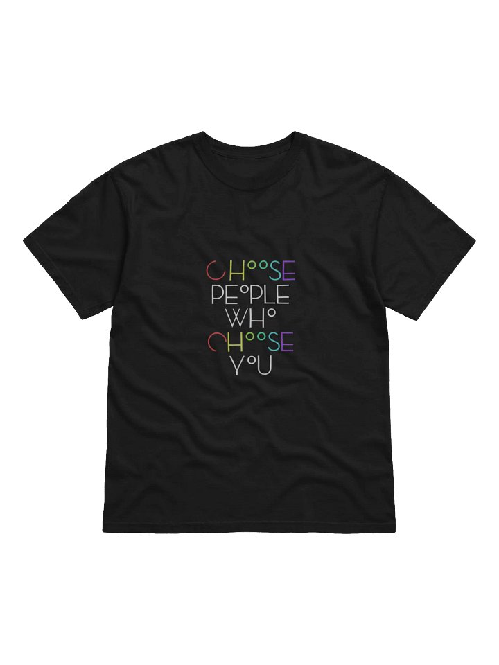 Choose People Who Choose You T-Shirt product image (11)