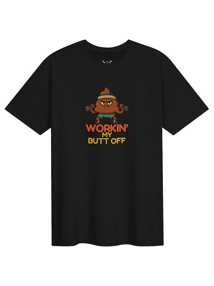 Workin' My Butt Off T-Shirt product image (1)